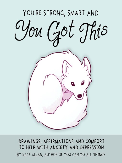 You're Strong, Smart and You Got This: Drawings, Affirmations and Comfort to Help with Anxiety and Depression 책표지